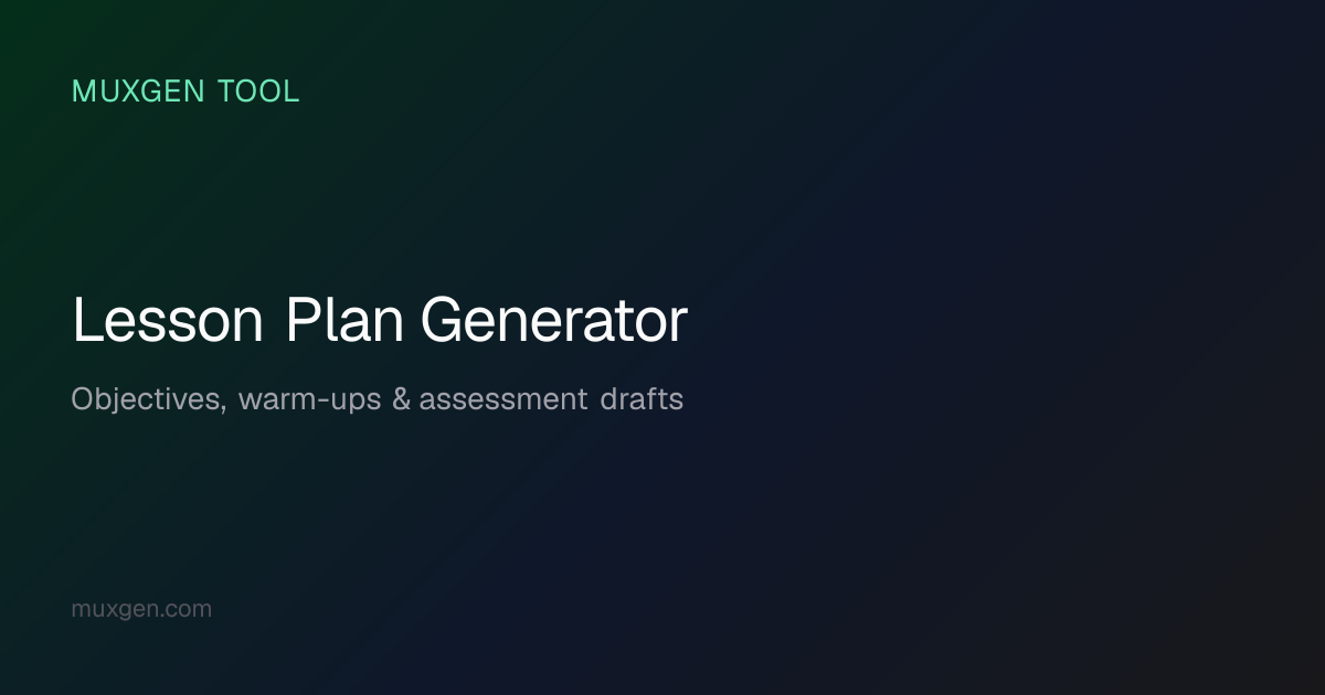 Lesson Plan Generator — Free Classroom Lesson Plans for Teachers | Muxgen