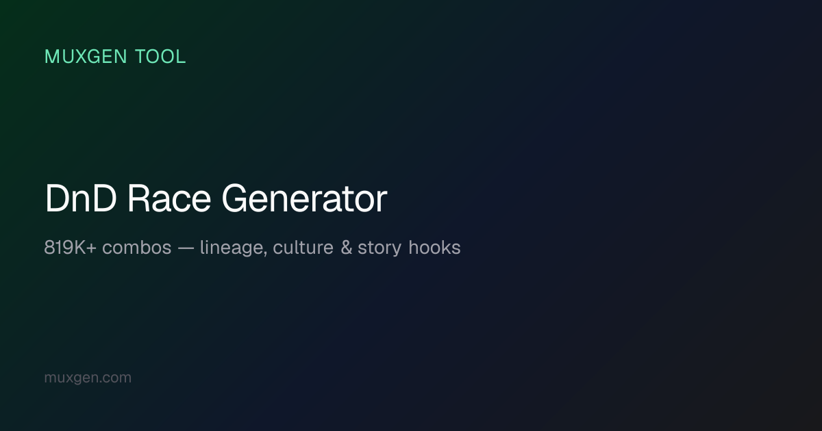 DnD Race Generator — Free Random Lineage, Culture & Story Hooks | Muxgen