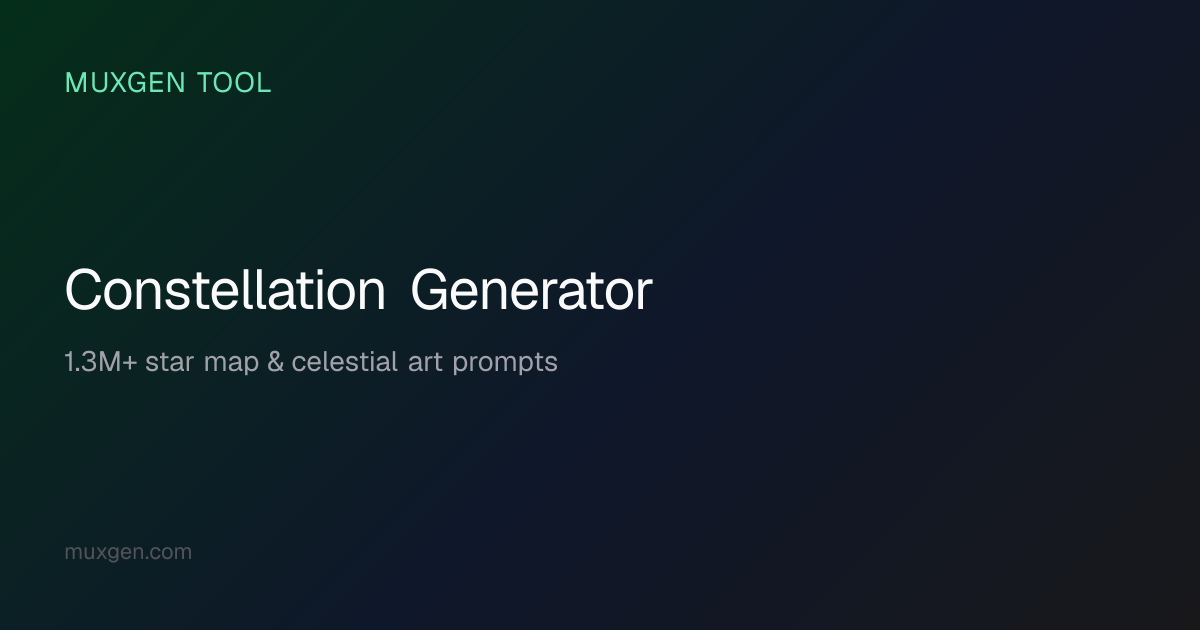 Constellation Generator — Free Star Map & Celestial Art Prompts | Muxgen