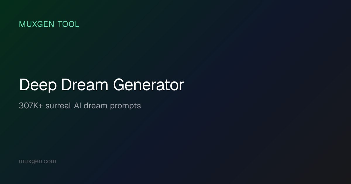 Deep Dream Generator — Surreal AI Art Prompts (43K+ Combos) | Muxgen