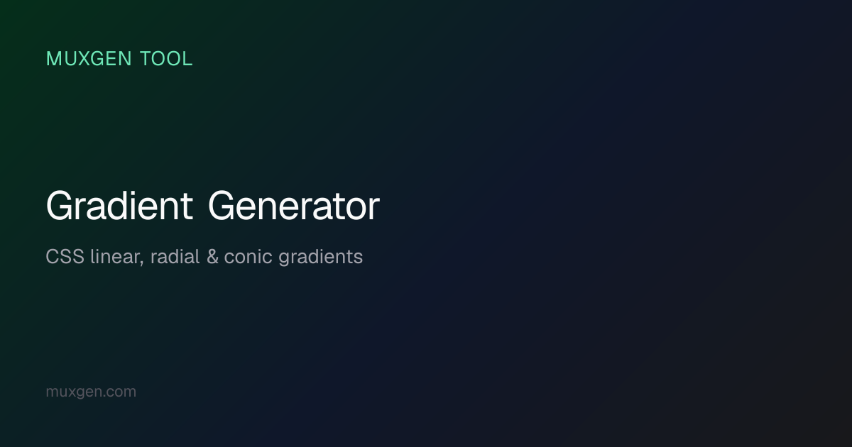 Gradient Generator — Free CSS Linear, Radial & Conic (180+ Combos) | Muxgen