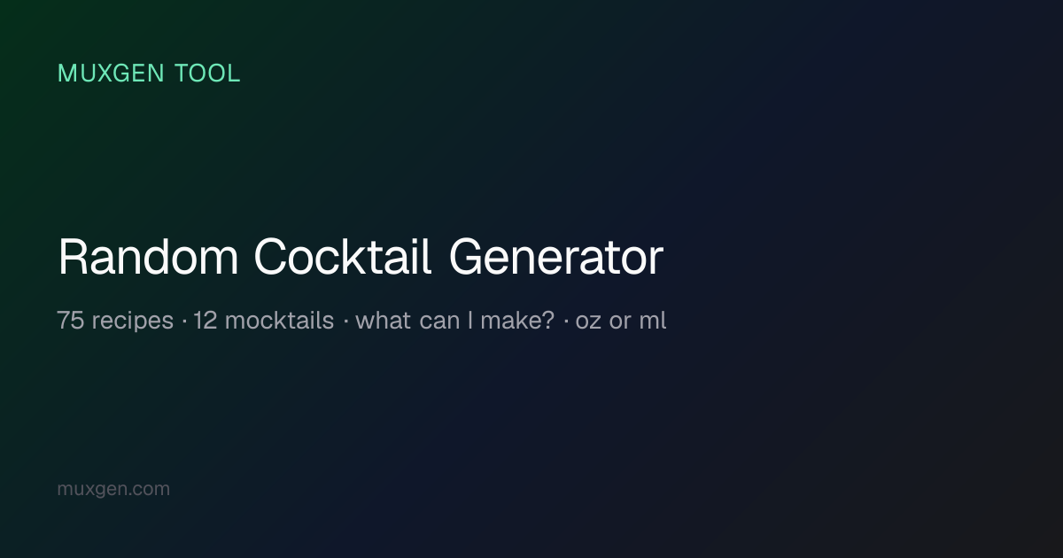 Random Cocktail Generator — Pick Drinks by Type, Strength & Mode | Muxgen