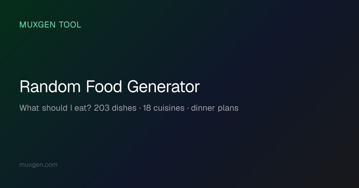 Random Food Generator — Meal, Snack & Drink Picks by Category | Muxgen