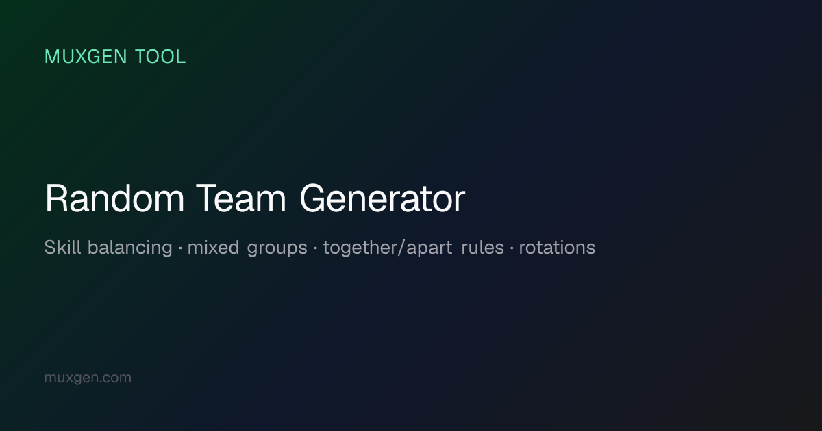 Random Team Generator — Split Participants into Fair Teams | Muxgen