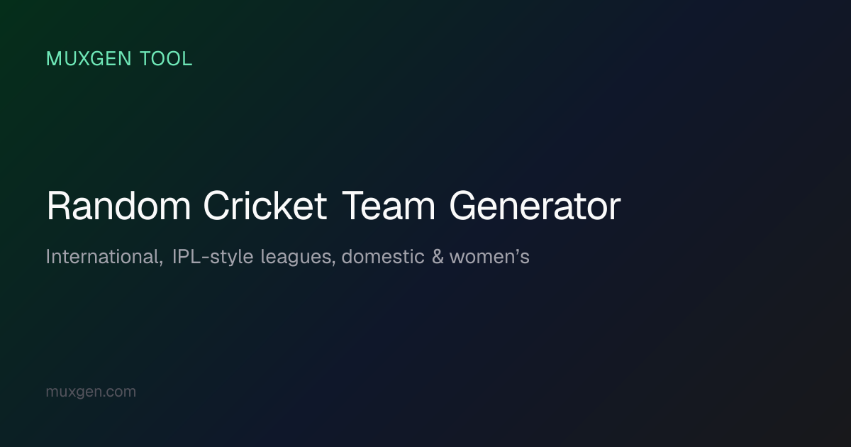 Random Cricket Team Generator — International, IPL & Women’s | Muxgen