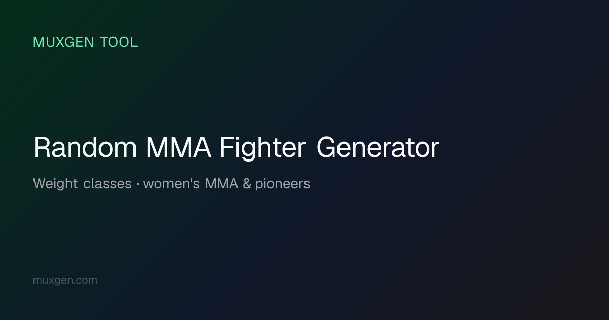 Random MMA Fighter Generator — UFC Era Stars & Legends | Muxgen