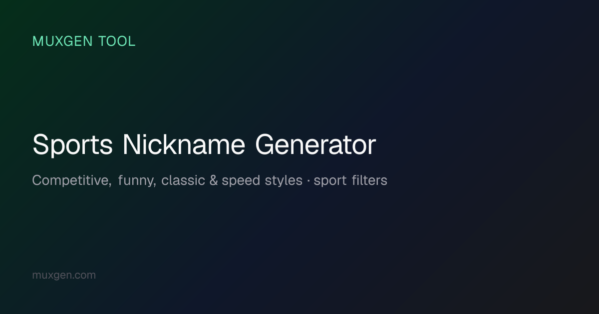 Sports Nickname Generator — Athlete Nickname Ideas by Style | Muxgen
