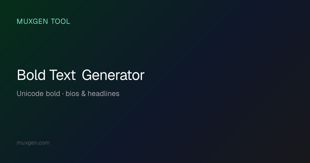 Bold Text Generator — Unicode Bold for Bios & Headlines | Muxgen