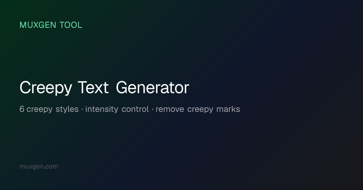 Creepy Text Generator — Free Spooky & Haunted Text | Muxgen