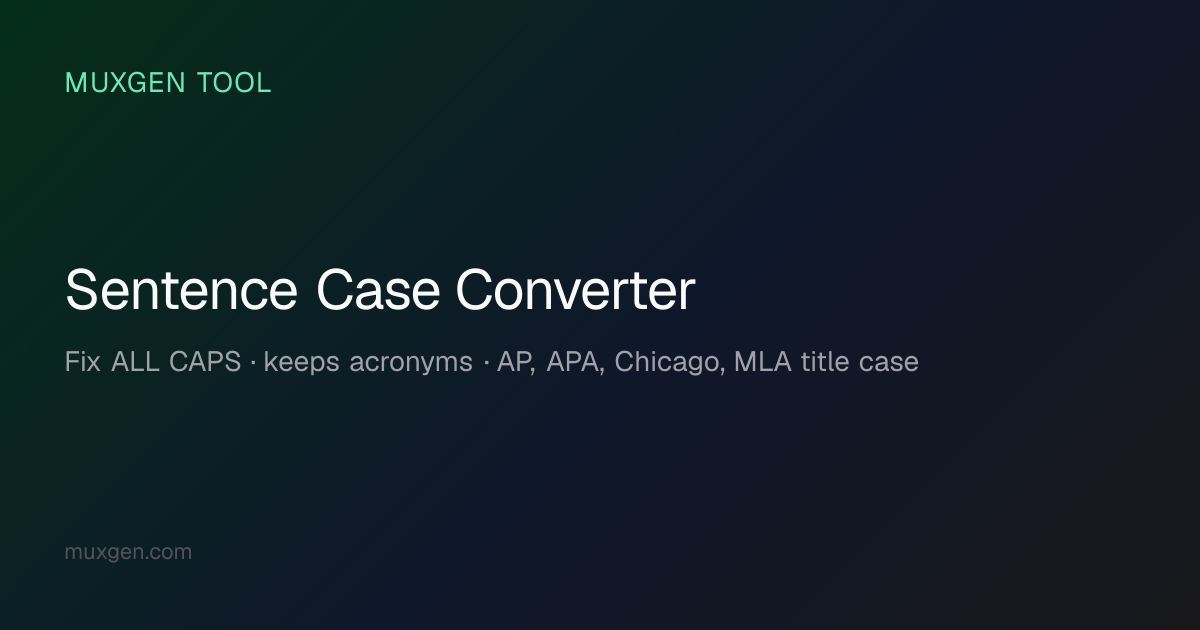 Sentence Case Converter — Convert Text to Sentence Case | Muxgen