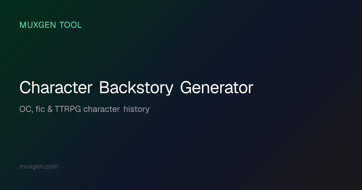 Character Backstory Generator — OC & RP History (25+ Paths) | Muxgen