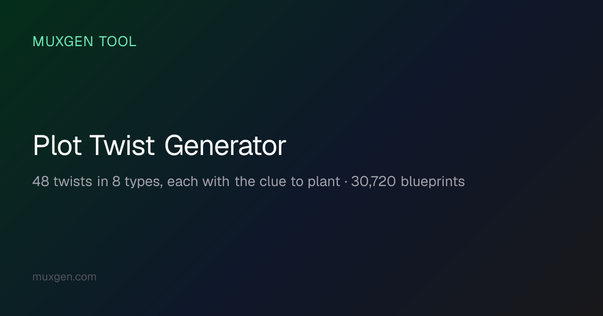 Plot Twist Generator — Twist Ideas (10 Seeds) | Muxgen