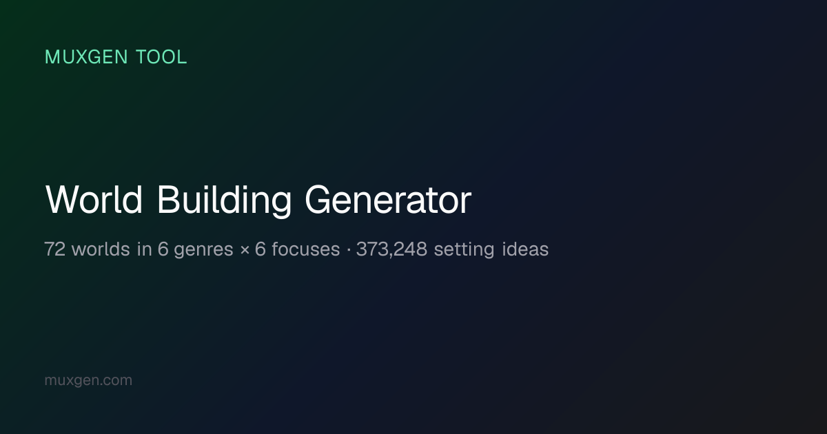 World Building Generator — Setting Ideas (10 Seeds) | Muxgen